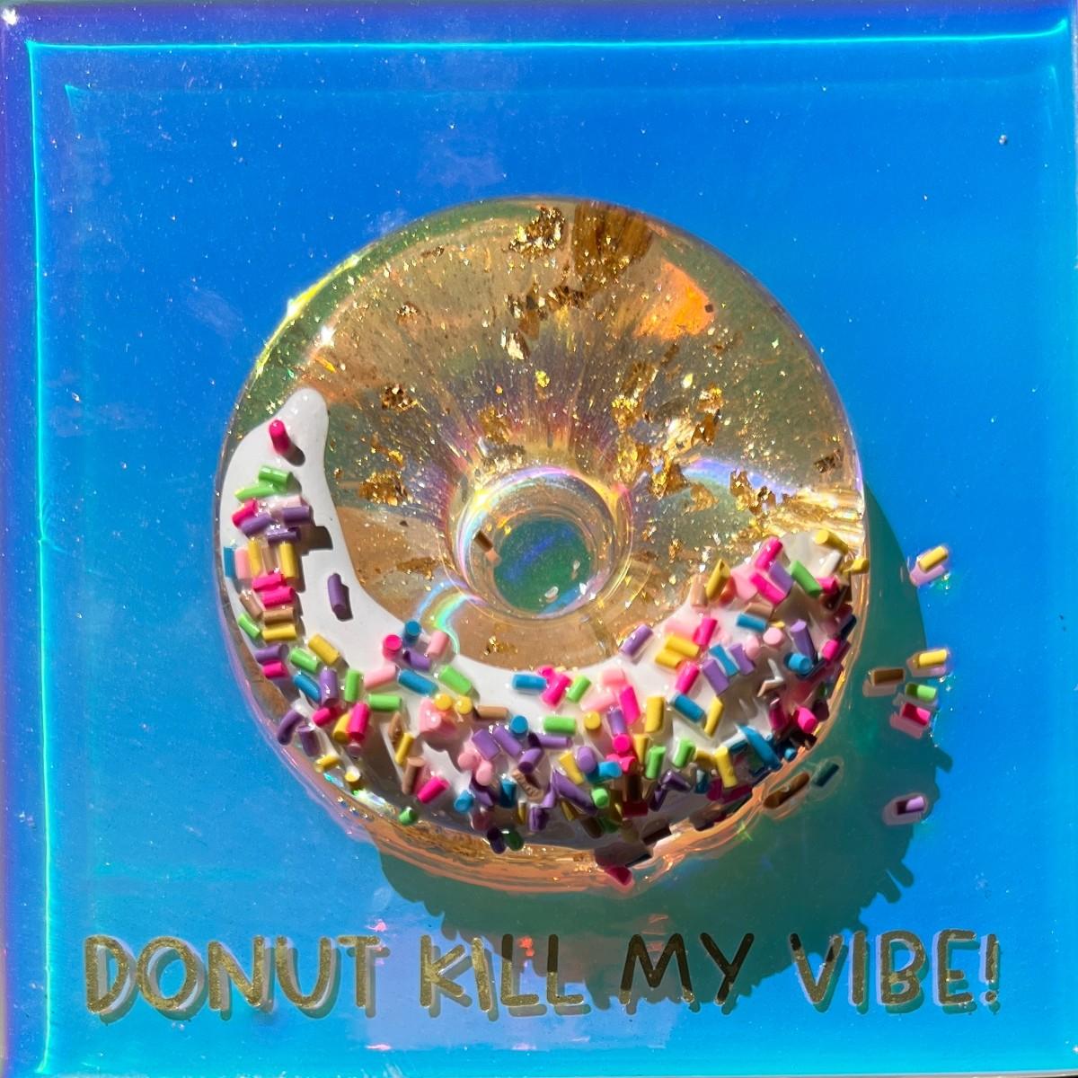 Ana Hefco, S Donut Kill My Vibe #6